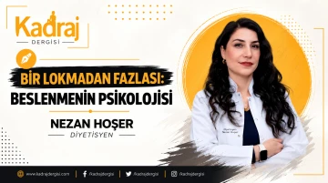 BİR LOKMADAN FAZLASI: BESLENMENİN PSİKOLOJİSİ