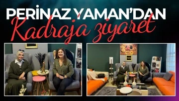 Perinaz Yaman’dan Kadraj’a ziyaret