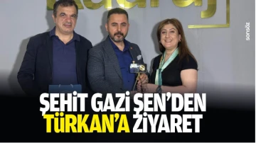 Şehit Gazi Şen’den Türkan’a ziyaret