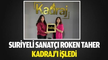 Suriyeli Sanatçı Roken Taher, Kadraj’ı işledi