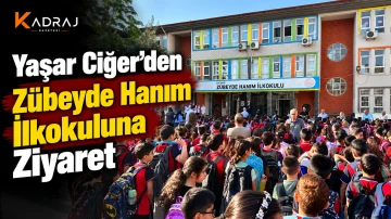 Yaşar Ciğer&rsquo;den Z&uuml;beyde Hanım İlkokuluna Ziyaret