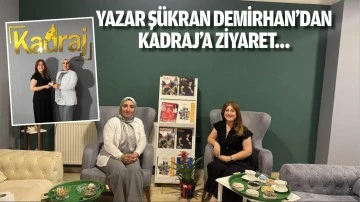 Yazar Şükran Demirhan’dan Kadraj’a ziyaret…